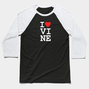 I Love Vine Baseball T-Shirt